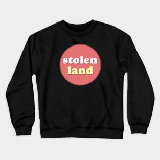 Stolen Land - Native / Indigenous Communities Crewneck Sweatshirt